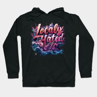 Locally Hated Hoodie